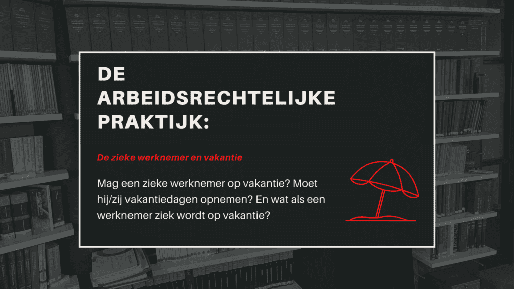 vakantie zieke werknemer